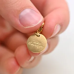 ‘Take Courage’ Engraved Charm